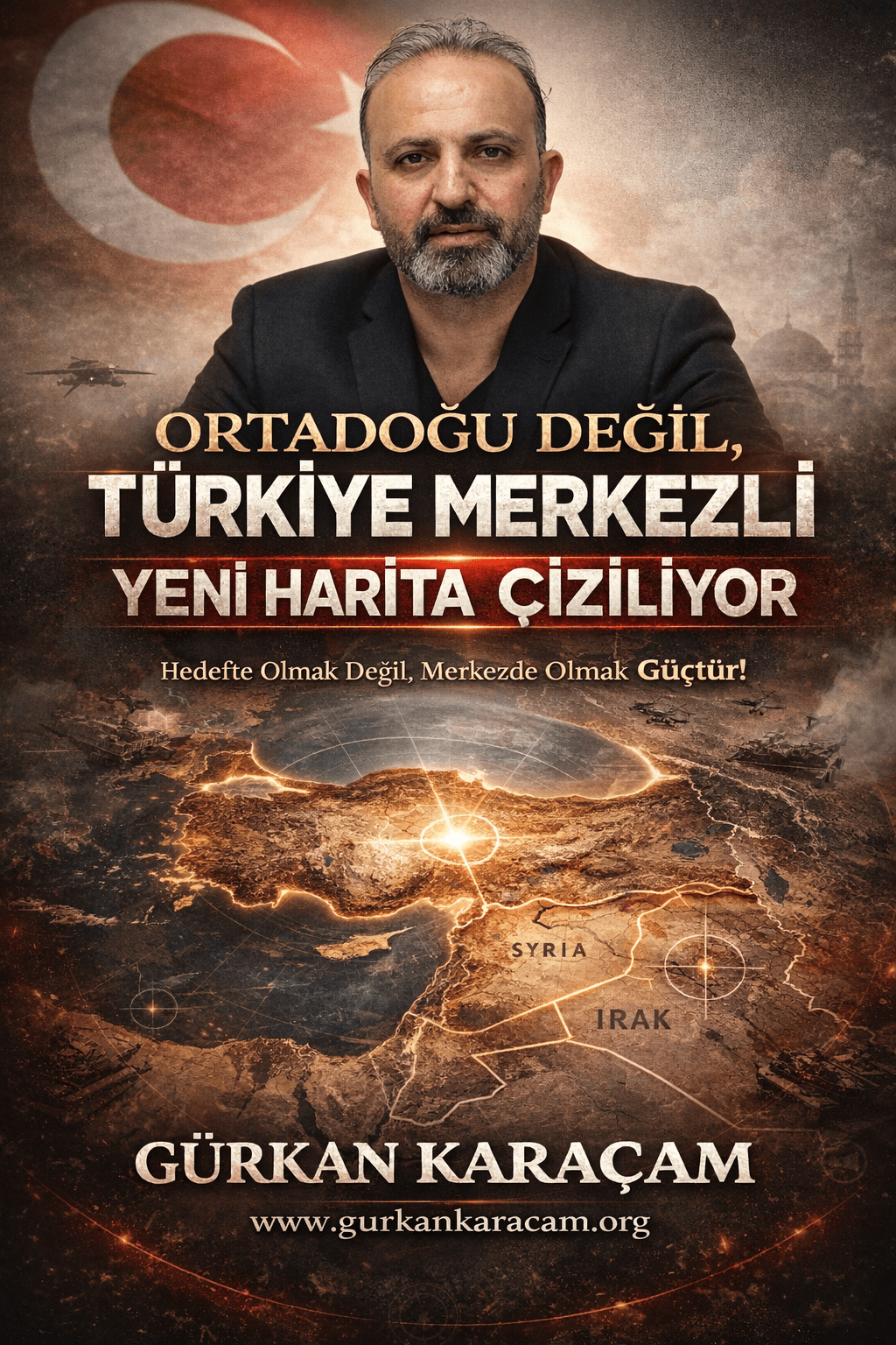Ortadoğu Değil, Türkiye Merkezli Yeni Harita Çiziliyor