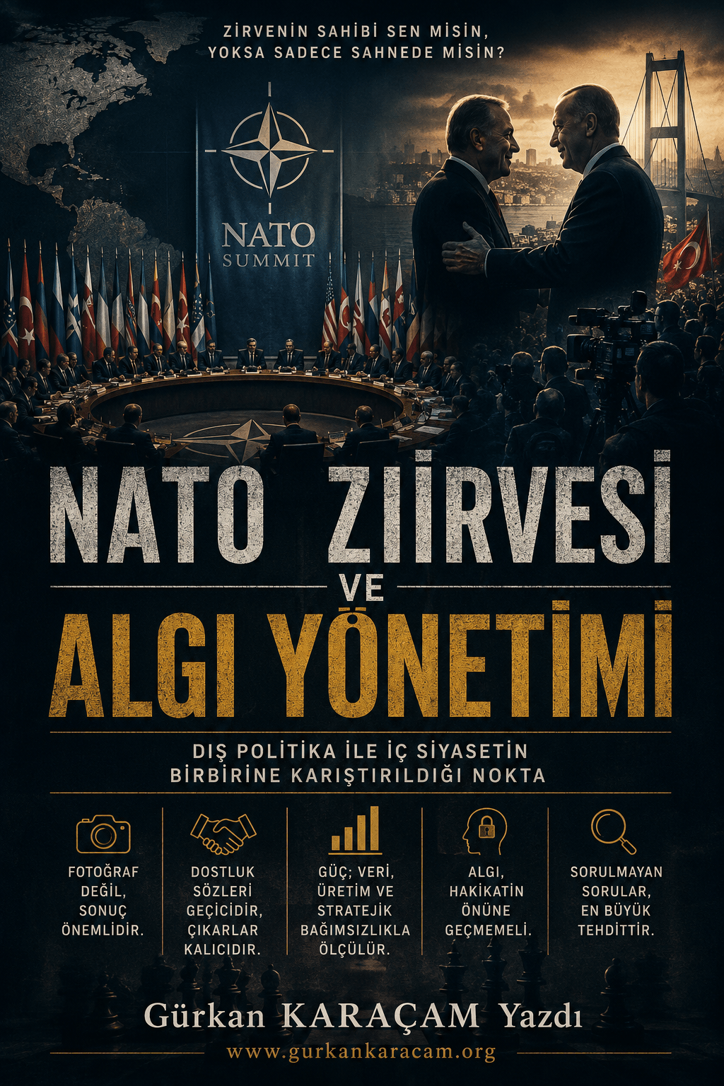 NATO Zirvesi ve Algı Yönetimi: Dış Politika ile İç Siyasetin Birbirine Karıştırıldığı Nokta