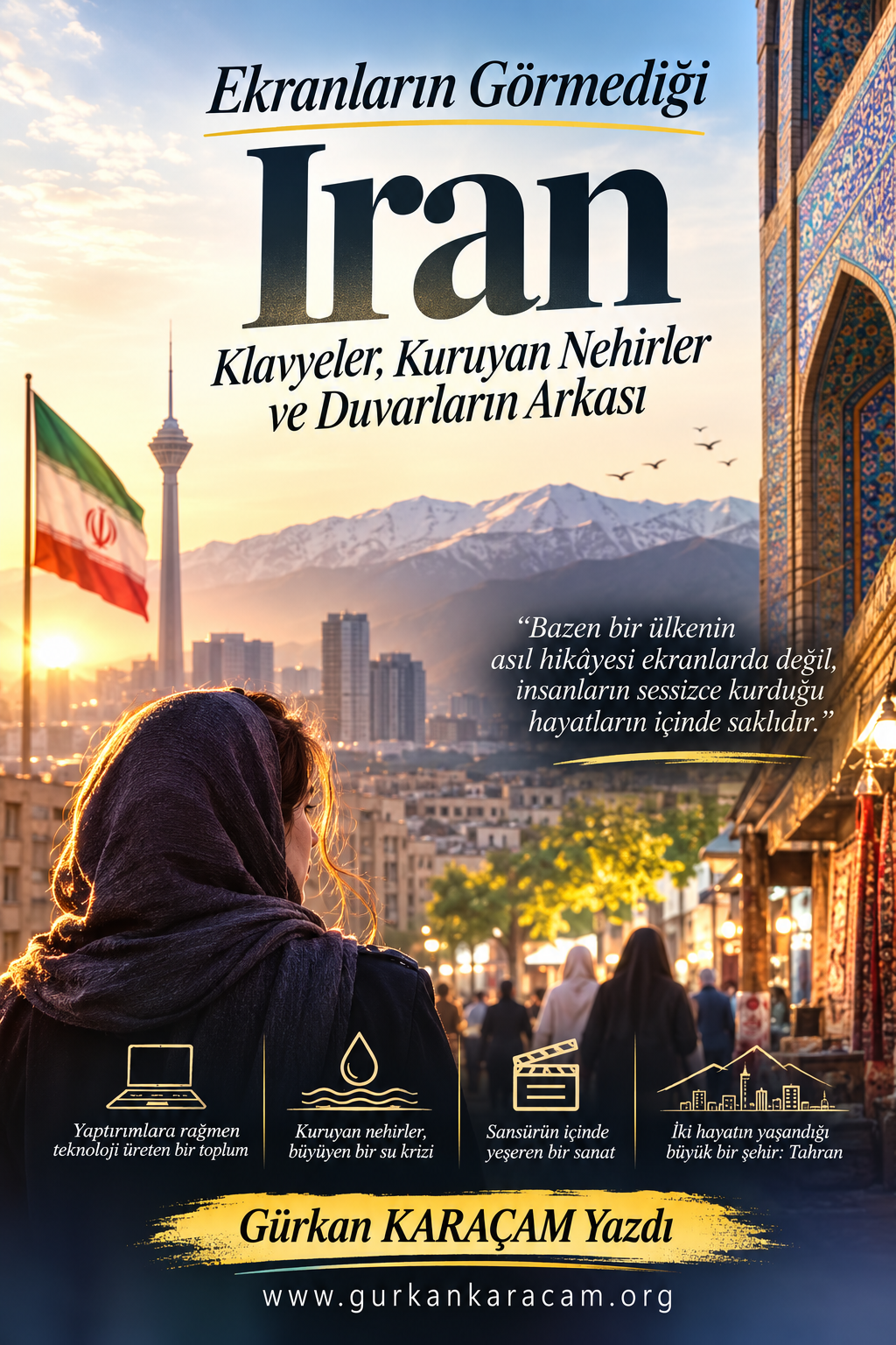 Ekranların Görmediği İran: Klavyeler, Kuruyan Nehirler ve Duvarların&nbsp;Arkası