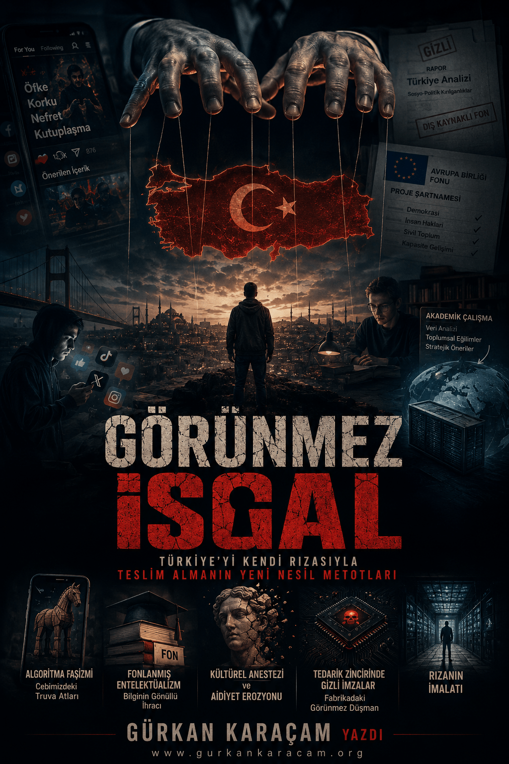 Görünmez İşgal: Türkiye’yi Kendi Rızasıyla Teslim Almanın Yeni Nesil Metotları