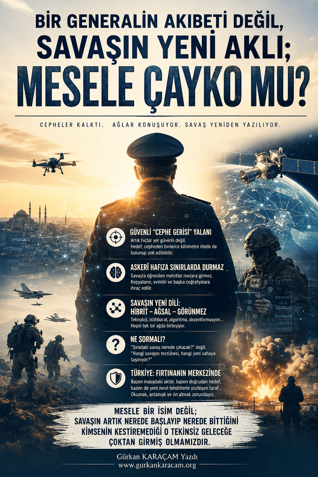 BİR GENERALİN AKIBETİ DEĞİL, SAVAŞIN YENİ AKLI; MESELE ÇAYKO&nbsp;MU?
